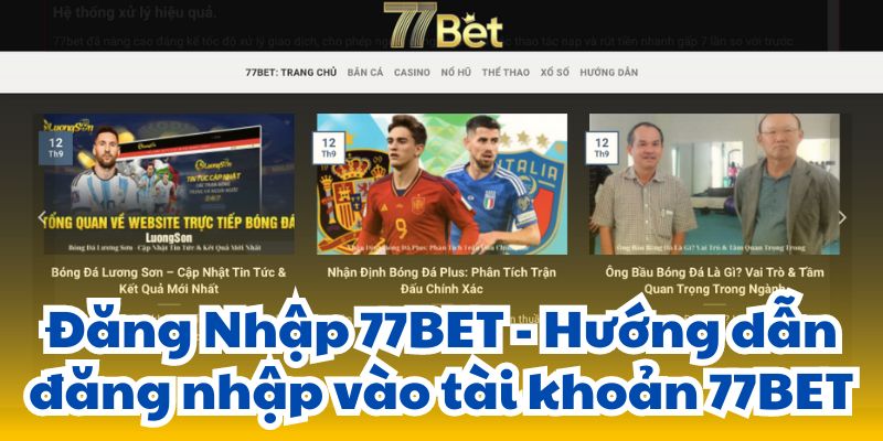 Đăng Nhập 77BET - Hướng dẫn đăng nhập vào tài khoản 77BET